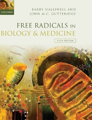 Free Radicals in Biology and Medicine - Barry Halliwell, John M. C. Gutteridge