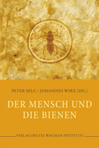 Der Mensch und die Bienen - Peter Selg; Johannes Wirz