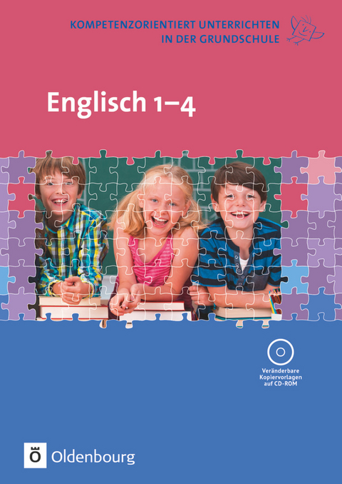 Kompetenzorientiert unterrichten in der Grundschule - Daniela Elsner