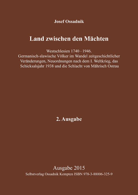 Land zwischen den Mächten. 2. Ausgabe - Josef Ossadnik