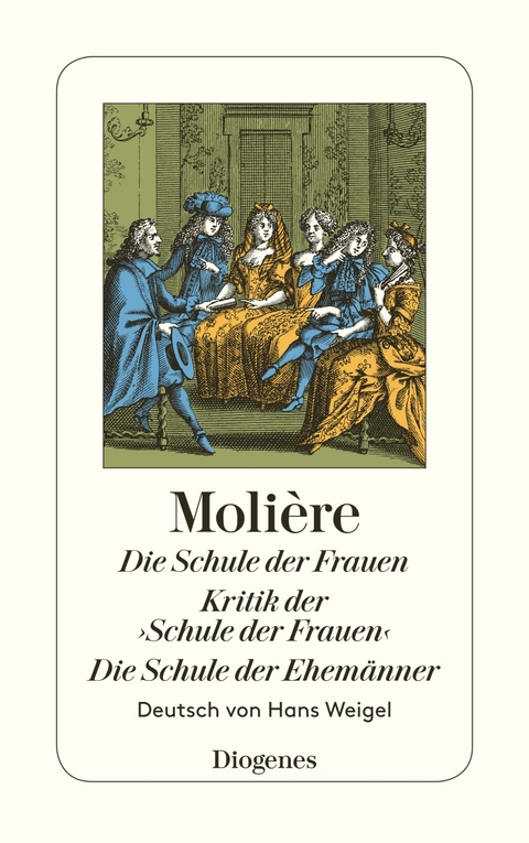 Die Schule der Frauen/Kritik der ›Schule der Frauen‹/Die Schule der Ehemänner -  Molière