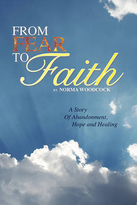 From Fear to Faith - Norma Woodcock