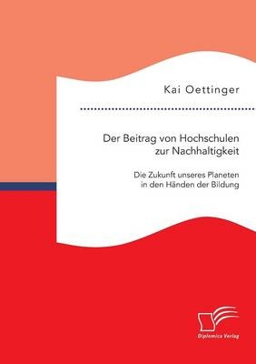 Der Beitrag von Hochschulen zur Nachhaltigkeit: Die Zukunft unseres Planeten in den Händen der Bildung - Kai Oettinger