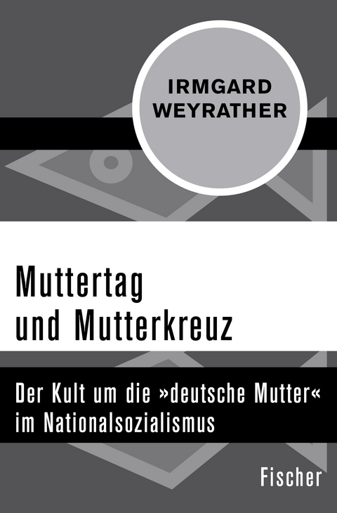 Muttertag und Mutterkreuz - Irmgard Weyrather