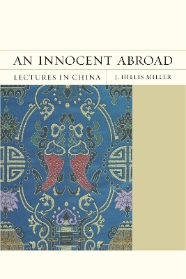 An Innocent Abroad - J. Hillis Miller