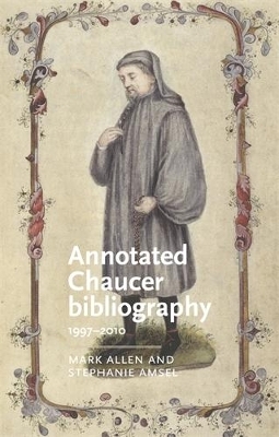 Annotated Chaucer Bibliography - Mark Allen, Stephanie Amsel