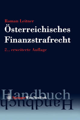 Österreichisches Finanzstrafrecht - Roman Leitner