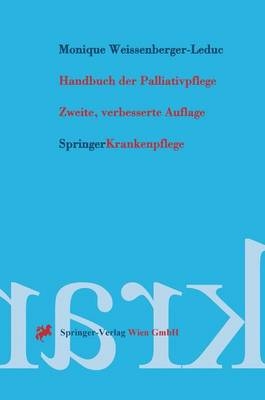 Handbuch der Palliativpflege - Monique Weissenberger-Leduc