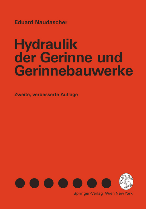 Hydraulik der Gerinne und Gerinnebauwerke - Eduard Naudascher