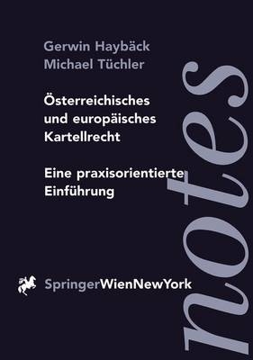 Österreichisches und europäisches Kartellrecht - Gerwin Haybäck, Michael Tüchler