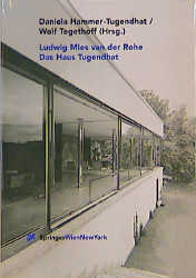 Ludwig Mies van der Rohe: Das Haus Tugendhat - 