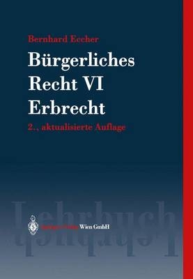 Bürgerliches Recht VI - Bernhard Eccher