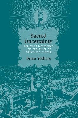 Sacred Uncertainty - Brian Yothers