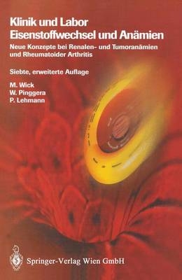 Klinik und Labor. Eisenstoffwechsel und Anämien - M. Wick, W. Pinggera, P. Lehmann
