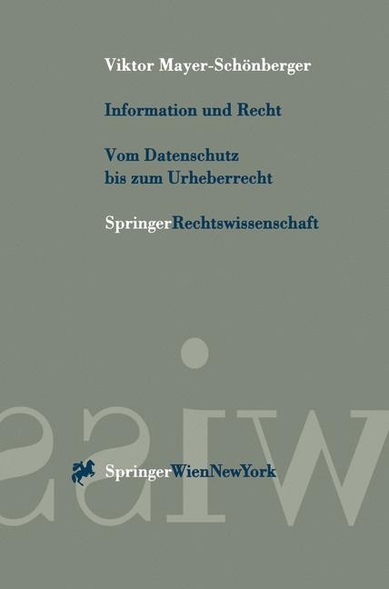 Information und Recht - Vom Datenschutz bis zum Urheberrecht - Viktor Mayer-Schönberger