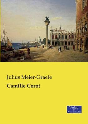 Camille Corot - Julius Meier-Graefe