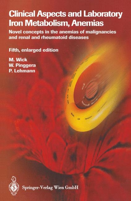 Clinical Aspects and Laboratory. Iron Metabolism, Anemias - Manfred Wick, Germar-Michael Pinggera, Paul Lehmann