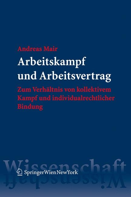 Arbeitskampf und Arbeitsvertrag - Andreas Mair