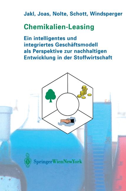 Chemikalien-Leasing - Thomas Jakl, Reinhard Joas, Rainer F. Nolte, Rudolf Schott, Andreas Windsperger