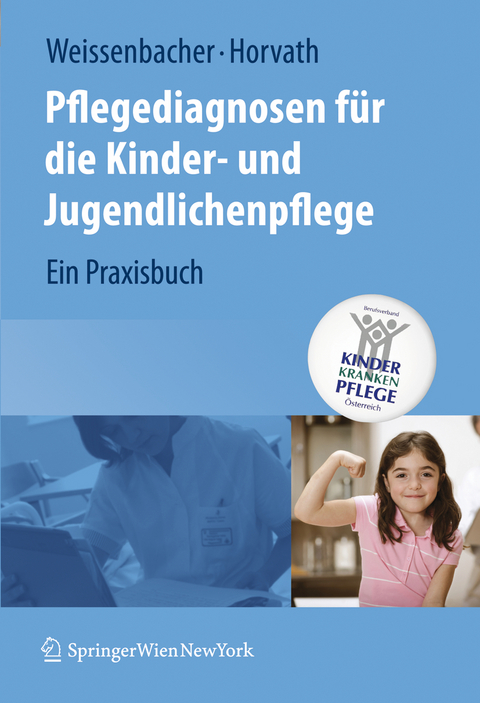Pflegediagnosen für die Kinder- und Jugendlichenpflege - Margret Weissenbacher, Elisabeth Horvath