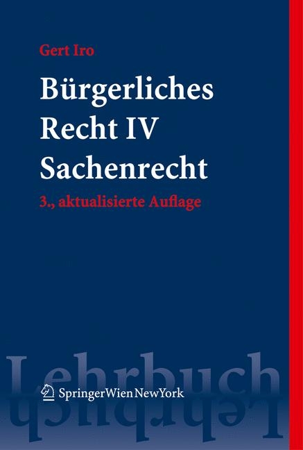 Bürgerliches Recht IV. Sachenrecht - Gert Michael Iro