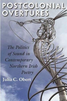 Postcolonial Overtures - Julia C. Obert