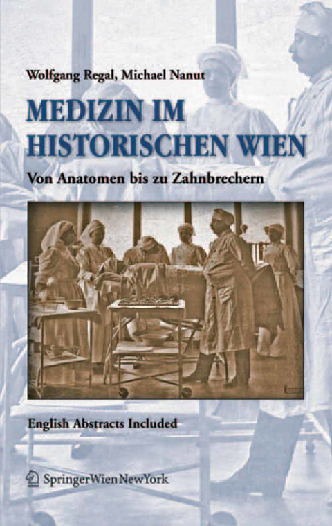 Medizin im historischen Wien - Wolfgang Regal, Michael Nanut