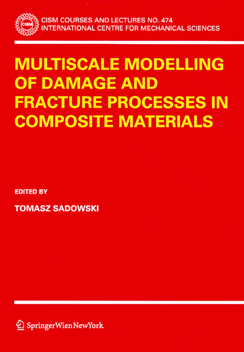 Multiscale Modelling of Damage and Fracture Processes in Composite Materials - 