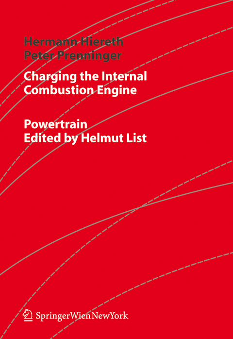 Charging the Internal Combustion Engine - Hermann Hiereth, Peter Prenninger