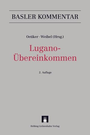 Lugano-Übereinkommen (LugÜ) - Thierry Augsburger, Bernhard Berger, Roberto Dallafior, Daniele Favalli, Myriam Gehri, Thomas Gelzer, Andreas Güngerich, Dieter Hofmann, Zoe Honegger, Alain Hosang, David Jenny, Oliver M. Kunz, Matthias Lerch, Ramon Mabillard, Daniel Marugg, Barbara Meyer, Christian Oetiker, Thomas Rohner, Rolf Schuler, Mladen Stojiljkovic, Thomas Weibel