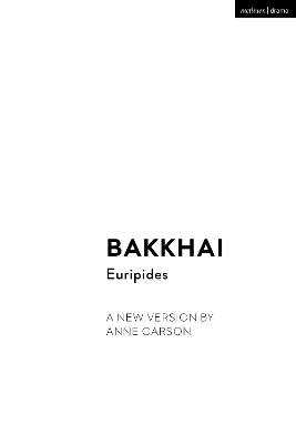 Bakkhai - Anne Carson