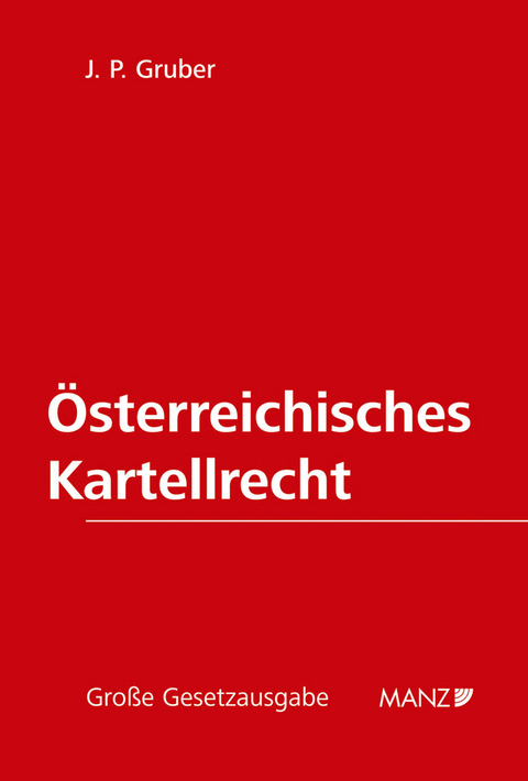 Österreichisches Kartellrecht - Johannes P Gruber