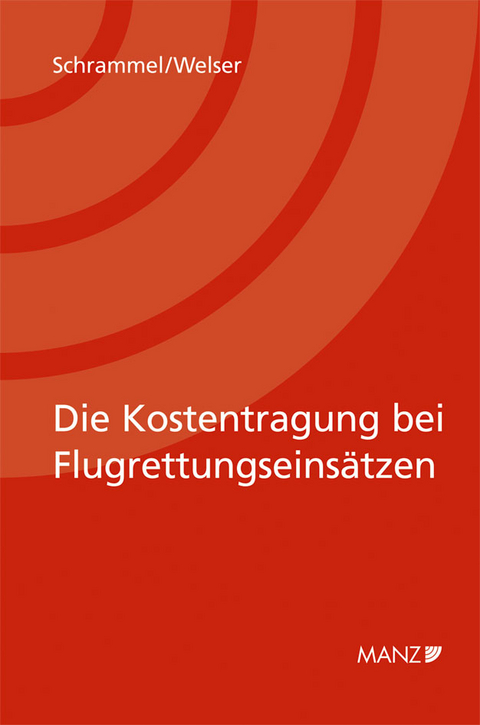 Kostentragung bei Flugrettungseinsätzen - Walter Schrammel, Rudolf Welser