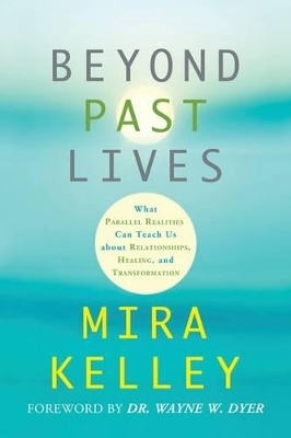 Beyond Past Lives - Mira Kelley