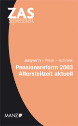 Pensionsreform 2003 Altersteilzeit aktuell - Johannes Jungwirth, Martin E Risak, Franz Schrank