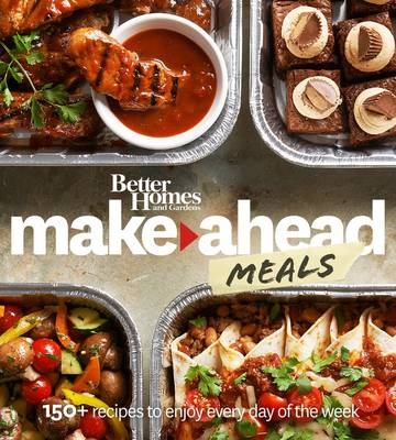 Make-Ahead Meals -  Better Homes &  Gardens