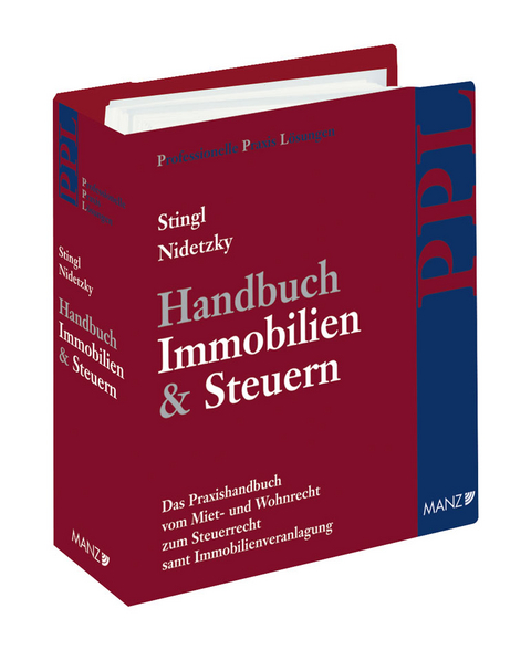 Handbuch Immobilien & Steuern. Das PPL-Handbuch vom Miet- und Wohnrecht zum Steuerrecht samt Immobilienveranlagung / Grundwerk mit 15. Ergänzungslieferung - Walter Stingl, Gerhard Nidetzky