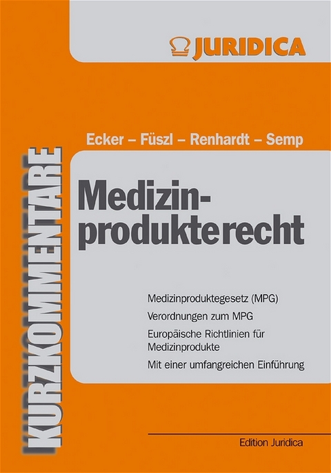 Medizinprodukterecht - Wolfgang Ecker, Sylvia Füszl, Martin Renhardt, Robert Semp