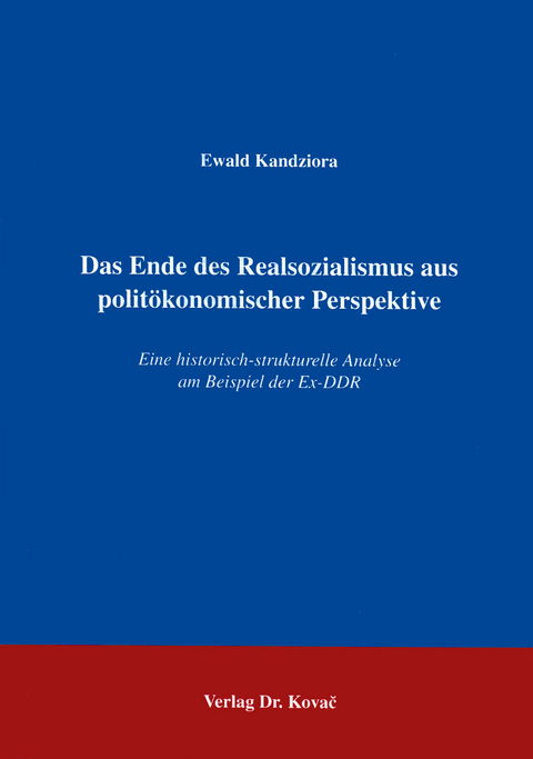 Das Ende des Realsozialismus aus politökonomischer Perspektive - Ewald Kandziora