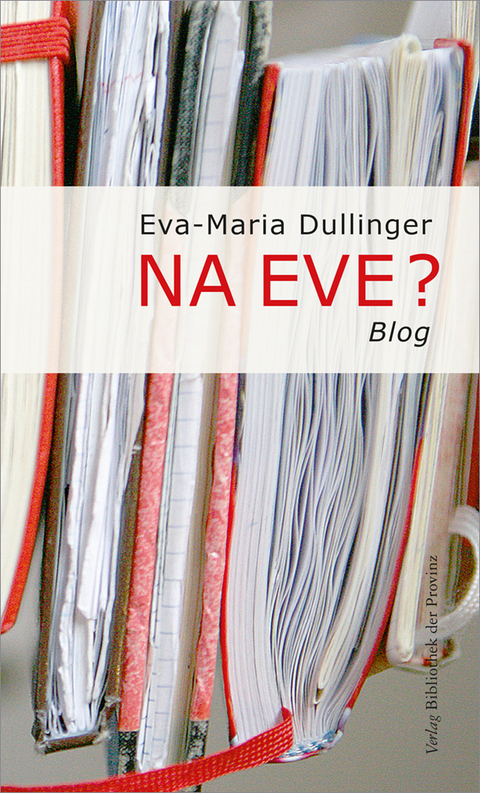 Na Eve? - Eva-Maria Dullinger