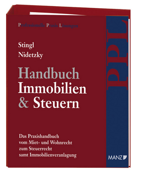 Handbuch Immobilien & Steuern. Das PPL-Handbuch vom Miet- und Wohnrecht zum Steuerrecht samt Immobilienveranlagung - Walter Stingl, Gerhard Nidetzky