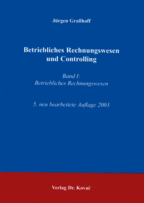 Betriebliches Rechnungswesen und Controlling - Jürgen Graßhoff