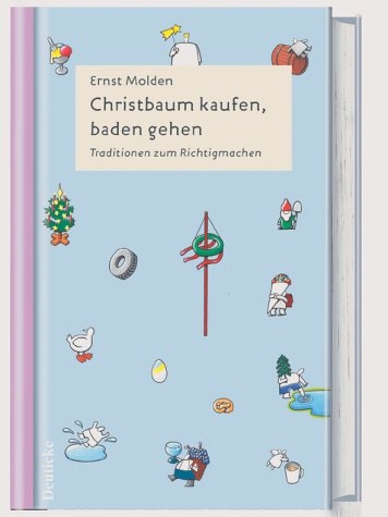 Christbaum kaufen, baden gehen - Ernst Molden
