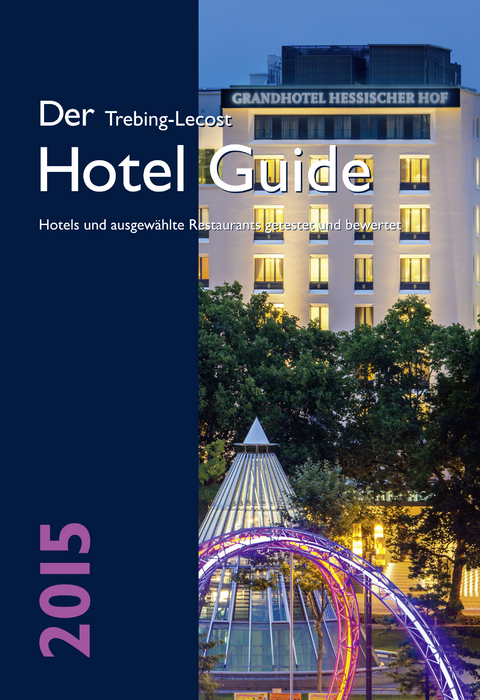 Der Trebing-Lecost Hotel Guide 2015 - Olaf Trebing-Lecost