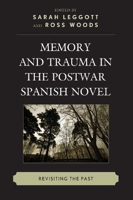 Memory and Trauma in the Postwar Spanish Novel - 