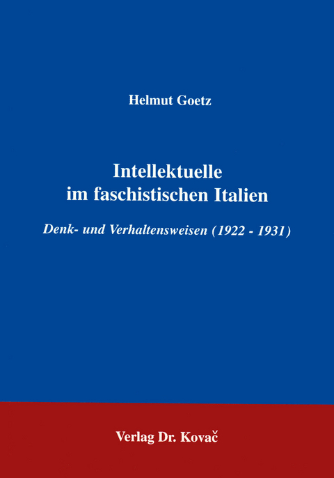Intellektuelle im faschistischen Italien - Helmut Goetz