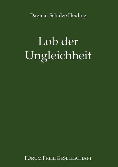 Lob der Ungleichheit - Dagmar Schulze Heuling