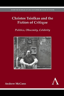 Christos Tsiolkas and the Fiction of Critique - Andrew McCann