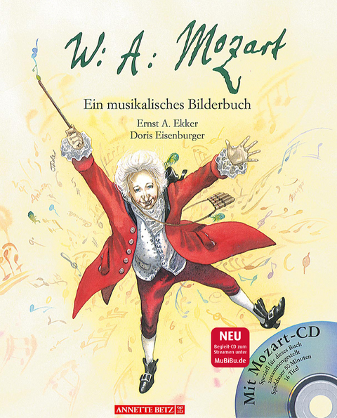 Wolfgang Amadeus Mozart (Das musikalische Bilderbuch mit CD und zum Streamen) - Ernst A. Ekker