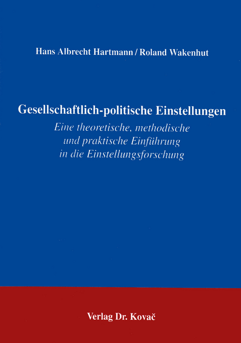 Gesellschaftlich-politische Einstellungen - Hans A Hartmann, Roland Wakenhut